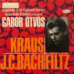 Cover for album: Kraus, Filtz, J.C. Bach, Vienna Radio Orchestra, Gabor Ötvös – Kraus / Filtz / J.C. Bach: Symphonies Of The Eighteenth Century
