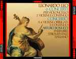 Cover for album: Leonardo Leo, Ensemble Strumentale Italiano, Arturo Bonucci (2) – 6 Concerti Per Violoncello, 2 Violini E Continuo; Concerto A 4 Violini Obbligati E Continuo