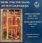Cover for album: Isabella Leonarda / Hildegard Of Bingen - University Of Arkansas Schola Cantorum – Music For The Mass By Nun Composers(LP)