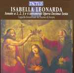 Cover for album: Isabella Leonarda, Capella Strumentale del Duomo di Novara – Sonate A 1, 2, 3 E 4 Istromenti Opera Decima Sesta(CD, Album)