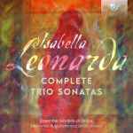 Cover for album: Isabella Leonarda, Ensemble Giardino Di Delizie, Ewa Anna Augustynowicz – Isabella Leonarda, Complete Trio Sonatas(CD, Album)