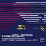 Cover for album: Lessel, Różycki – The Stanislaw Moniuszko International Competition Of Polish Music In Rzeszów  2019, Vol. 2(CD, Album)
