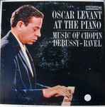 Cover for album: Oscar Levant At The Piano: Music of Chopin, Debussy, Ravel