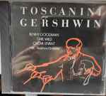 Cover for album: Earl Wild, Benny Goodman, Oscar Levant, NBC Symphony Orchestra – Toscanini Dirige Gershwin(CD, Album, Repress)