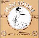 Cover for album: Oscar Levant, Arturo Toscanini, NBC Symphony Orchestra, George Gershwin – George Gershwin And Fiends(CD, Album)
