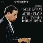 Cover for album: Oscar Levant At The Piano (Music Of Chopin, Debussy, Ravel)(17×File, FLAC, Compilation, Remastered, Stereo)