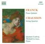 Cover for album: Franck, Chausson, Quatuor Ludwig, Michaël Levinas – Piano Quintet / String Quartet