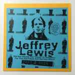 Cover for album: Jeffrey Lewis Did Not Choose The Tracks Or Sequence For This Out-Takes And Rarities Album 2007-2014