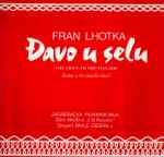 Cover for album: Fran Lhotka, Zagrebačka Filharmonija, Zbor AKUD-a 