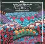 Cover for album: Božidar Kunc / Fran Lhotka / Josip Štolcer Slavenski - Sebastian String Quartet – String Quartets(CD, Album)