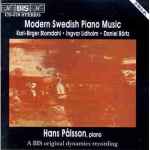 Cover for album: Hans Pålsson , Piano - Karl-Birger Blomdahl • Ingvar Lidholm • Daniel Börtz – Modern Swedish Piano Music(CD, Album)