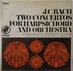 Cover for album: J.C. Bach, Umberto Cattini – Two Concertos for Harpsichord & Orchestra(LP, Stereo)