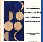 Cover for album: Michael Boriskin, Richard Danielpour, Leonard Bernstein, Edward Smaldone, Lowell Liebermann – Works By Bernstein, Danielpour, Liebermann, Smaldone(CD, Album)