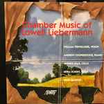 Cover for album: William Terwilliger, Andrés Díaz, Andrew Cooperstock, Lowell Liebermann, Ying Quartet – Chamber Music Of Lowell Liebermann(CD, Album)