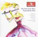 Cover for album: Susan Royal Works By Liebermann, Schocker, Piorkowski, Cortese, Griebling-Haigh, Ortiz – The New Lyric Flute(CD, Album)