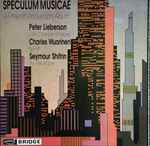 Cover for album: Speculum Musicae - Peter Lieberson / Charles Wuorinen / Seymour Shifrin – A Fifteenth Anniversary Album(LP, Album, Stereo)