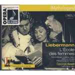 Cover for album: Liebermann - Rothenberger • Ludwig • Berry • Böhme • Gedda • Philharmonie De Vienne • George Szell – L'École Des Femmes
