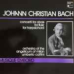Cover for album: Jean-Chrétien Bach - Orchestre De L'Angelicum De Milan, Umberto Cattini – Concerti For Oboe, For Flute, For Harpsichord