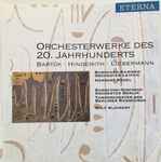 Cover for album: Bartók, Hindemith, Liebermann, Herbert Kegel, Rolf Kleinert – Orchesterwerke Des 20. Jahrhunderts(CD, Compilation)