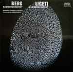 Cover for album: Berg / Ligeti - Budapest Chamber Ensemble, András Mihály – Kammerkonzert / Kammerkonzert(LP)