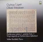 Cover for album: György Ligeti / Olivier Messiaen - Volker Banfield – Études Pour Piano (- Premier Livre -) / Vingt Regards Sur L'Enfant-Jésus (Sélection)