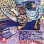 Cover for album: Carter, Donatoni, Kurtag, Ligeti, Quintetto Arnold – Quintet, Eight Etudes, Blow, Quintetto, Zehn Stücke