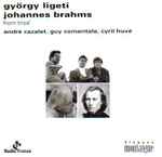 Cover for album: György Ligeti, Johannes Brahms – Horn Trios(CD, Album)