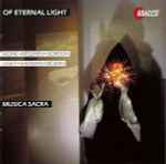 Cover for album: Musica Sacra - Monk • Messiaen • Gordon • Ligeti • Sherman • Moran – Of Eternal Light(CD, Album)