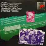 Cover for album: Ligeti, Ensemble Modern – Cello Concerto / Piano Concerto / Chamber Concerto