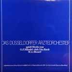 Cover for album: Georg Friedrich Händel, Johann Christian Bach, Wolfgang Amadeus Mozart – Das Düsseldorfer Árzteorchester(LP, Stereo)