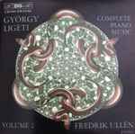 Cover for album: György Ligeti, Fredrik Ullén – The Complete Piano Music, Volume 2(CD, Stereo)