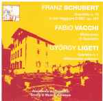 Cover for album: Franz Schubert, Fabio Vacchi, György Ligeti – Schubert, Vacchi, Ligeti - Quartetti Per Archi(CD, )
