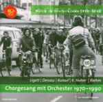 Cover for album: Ligeti | Dessau | Kunad | K. Huber | Riehm – Chorgesang Mit Orchester 1970-1990(CD, )