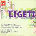 Cover for album: Ligeti - Artemis Quartet, Groupe Vocal De France, Guy Reibel – String Quartets 1 & 2 - Lux Aeterna - Ramifications - Choral Works - Six Bagatelles(2×CD, )