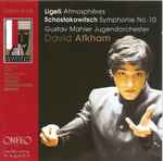 Cover for album: Ligeti, Schostakowitsch, Gustav Mahler Jugendorchester, David Afkham – Atmosphères - Symphonie No. 10(CD, Album)