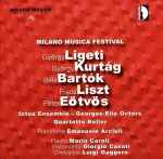 Cover for album: György Ligeti, György Kurtág, Béla Bartók, Franz Liszt, Peter Eötvös - Ictus Ensemble, Georges-Elie Octors, Quartetto Keller – Milano Musica Festival Live Volume 6(CD, Album)