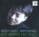 Cover for album: Armstrong, Bach, Ligeti – Kit Armstrong(CD, Album)