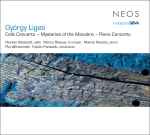 Cover for album: György Ligeti / Nicolas Altstaedt, Marco Blaauw, Alberto Rosado, PluralEnsemble, Fabián Panisello – Cello Concerto - Mysteries Of The Macabre - Piano Concerto(CD, Album)