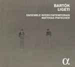 Cover for album: Bartók, Ligeti - Ensemble Intercontemporain, Matthias Pintscher – Bartók  Ligeti(2×CD, Album)