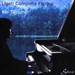Cover for album: Ligeti, Kei Takumi – Complete Etudes(CD, Album)