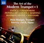 Cover for album: Enescu •  Hindemith •  Honegger •  Ligeti •  Martinů •  Maxwell Davies •  Williams, Huw Morgan (2), Patricia Ulrich – The Art Of The Modern Trumpet • 1(CD, Album)