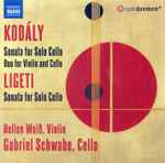 Cover for album: Zoltán Kodály, György Ligeti, Hellen Weiß, Gabriel Schwabe – Sonatas for Solo Cello