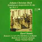 Cover for album: Johann Christian Bach / Karel Stamic - Bratislavské Komorné Združenie , Diriguje Vlastimil Horák – Symfónia Pre Dvojorchester Es Dur, Op. 18, Č. 1 /  Koncert Č. 4 Pre Dva Klarinety A Orchester