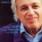 Cover for album: György Ligeti, Fredrik Ullén – Complete Piano Music