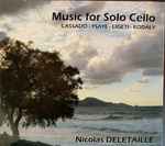 Cover for album: Nicolas Deletaille, Gaspar Cassadó, Eugène Ysaÿe, György Ligeti, Zoltán Kodály – Music for solo cello(CD, Stereo)