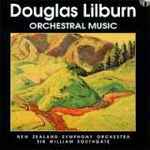 Cover for album: Douglas Lilburn, The New Zealand Symphony Orchestra, William Southgate – Douglas Lilburn - Orchestral Music(CD, Album)