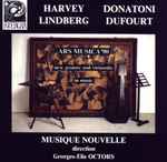 Cover for album: Harvey, Donatoni, Lindberg, Dufourt - Musique Nouvelle, Georges-Elie Octors – Ars Musica '90 - New Gesture And Virtuosity In Music(CD, Album)
