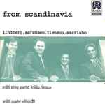 Cover for album: Lindberg / Sørensen / Saariaho / Tiensuu - Kari Kriikku, Jukka Tiensuu, Arditti String Quartet – From Scandinavia