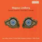Cover for album: Lindberg - Kari Kriikku, Finnish Radio Symphony Orchestra, Sakari Oramo – Clarinet Concerto // Gran Duo // Chorale(CD, Album, Stereo)