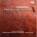 Cover for album: Magnus Lindberg - Finnish Radio Symphony Orchestra, Helsinki Chamber Choir, Sakari Oramo – Graffiti // Seht Die Sonne(CD, Album)